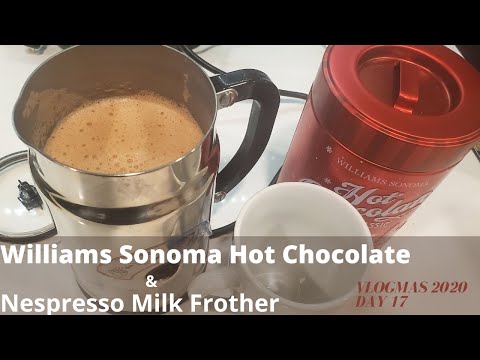 How to make hot chocolate using a Nespresso Frother | William Sonoma hot chocolate | #VLOGMAS Day 17