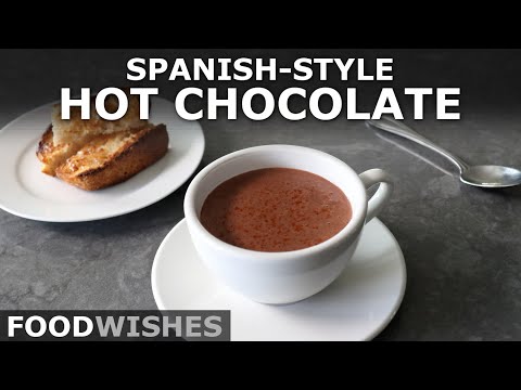 Spanish-Style Hot Chocolate - Food Wishes