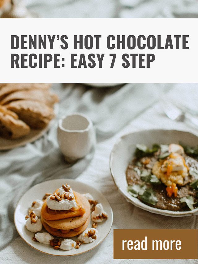 Denny’s Hot Chocolate Recipe: Easy 7 Step