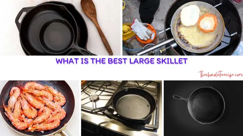 What Is the Best Large Skillet |