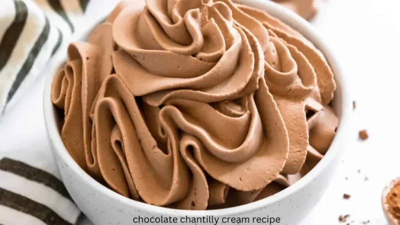 chocolate chantilly cream recipe